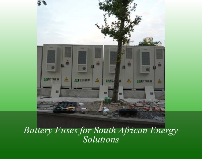 Battery Fuses for South African Energy Solutions
